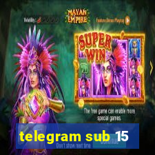 telegram sub 15